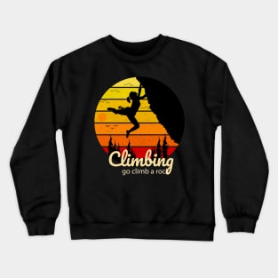 climbing go climb rock Crewneck Sweatshirt